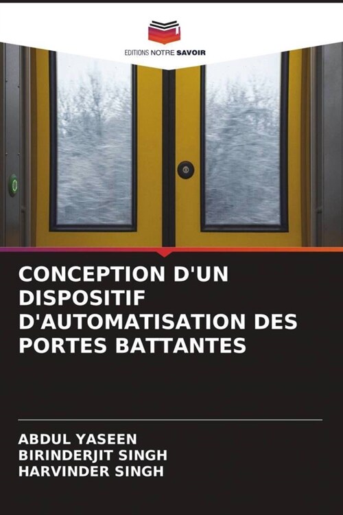 CONCEPTION DUN DISPOSITIF DAUTOMATISATION DES PORTES BATTANTES (Paperback)