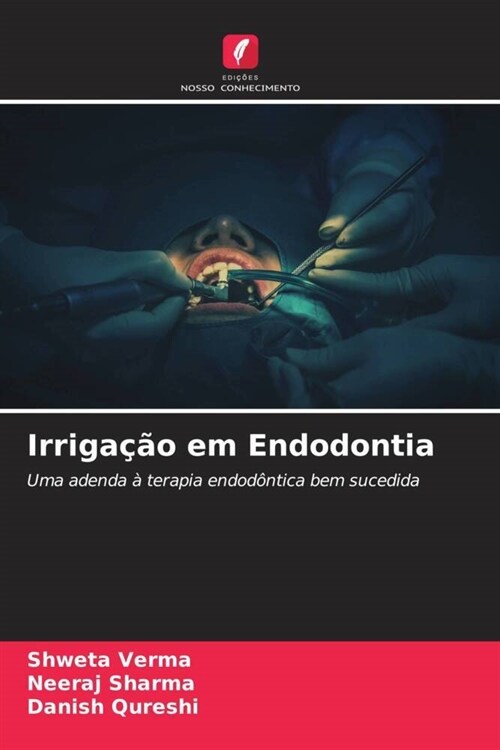 Irrigacao em Endodontia (Paperback)