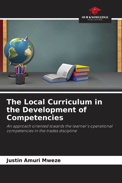 The Local Curriculum in the Development of Competencies (Paperback)