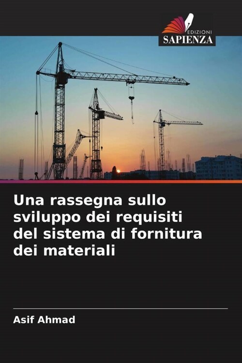 Una rassegna sullo sviluppo dei requisiti del sistema di fornitura dei materiali (Paperback)