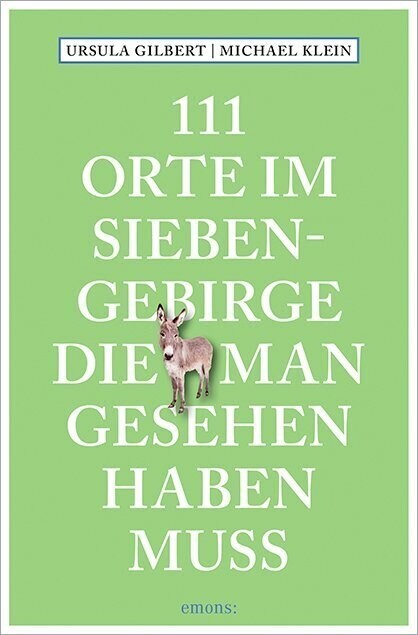 111 Orte im Siebengebirge, die man gesehen haben muss (Paperback)