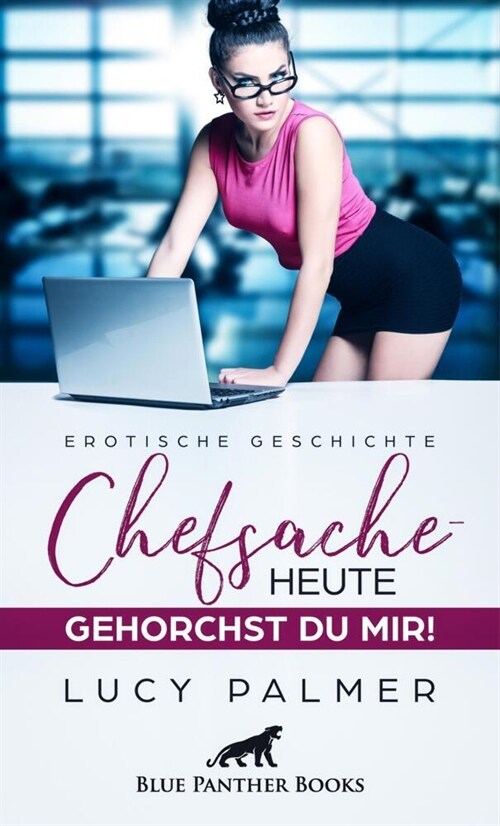 Chefsache / Heute gehorchst du mir! | Erotische Geschichte + 2 weitere Geschichten (Paperback)