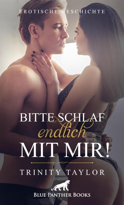 Bitte schlaf endlich mit mir! Erotische Geschichte (Paperback)