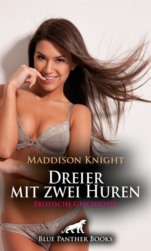 Dreier mit zwei Huren | Erotische Geschichte + 3 weitere Geschichten (Paperback)