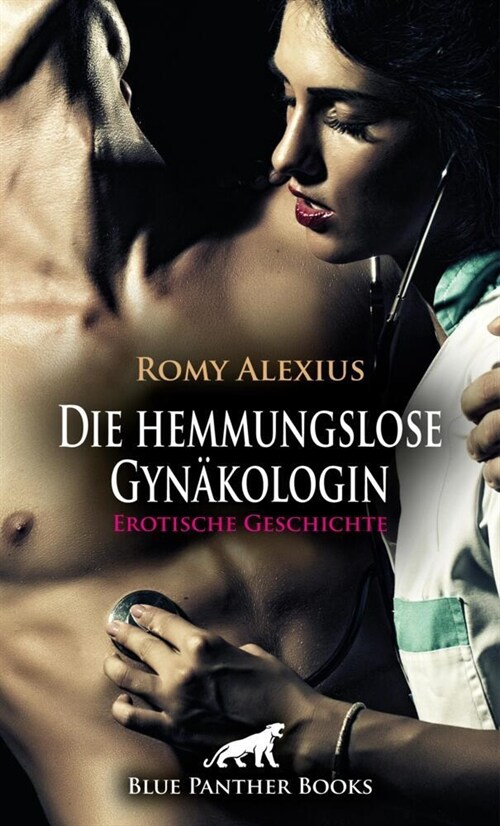 Die hemmungslose Gynakologin | Erotische Geschichte + 2 weitere Geschichten (Paperback)