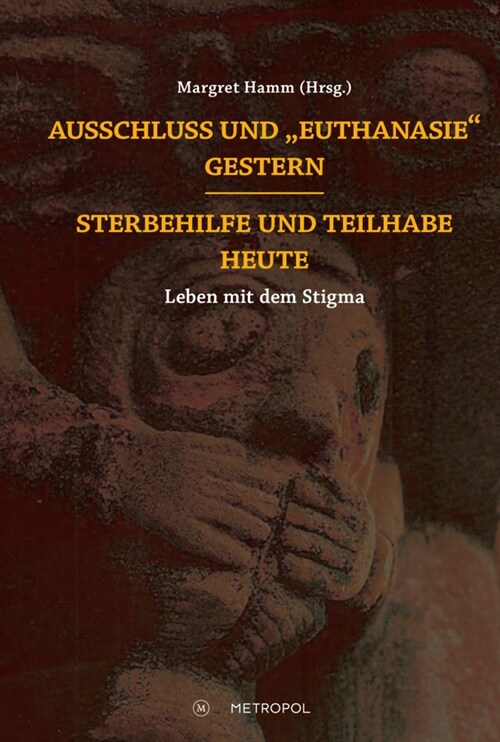 Ausschluss und Euthanasie gestern - Sterbehilfe und Teilhabe heute (Book)