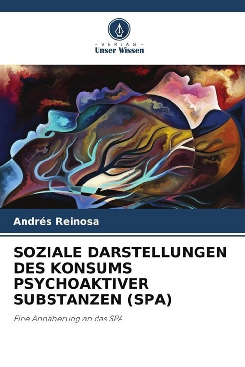 SOZIALE DARSTELLUNGEN DES KONSUMS PSYCHOAKTIVER SUBSTANZEN (SPA) (Paperback)