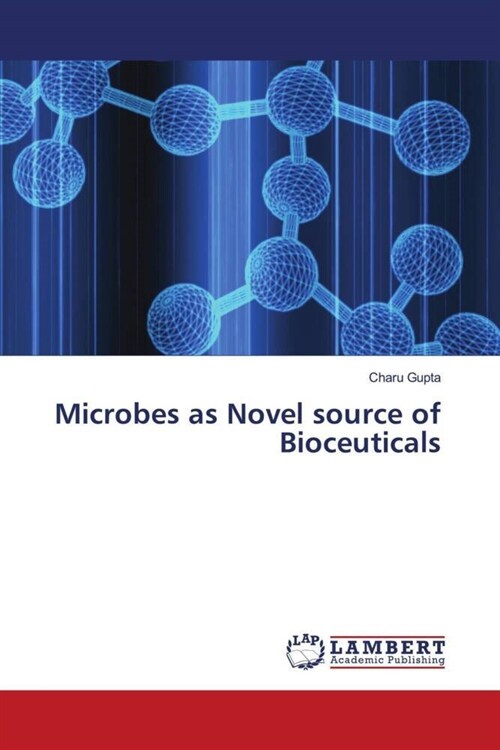 Microbes as Novel source of Bioceuticals (Paperback)