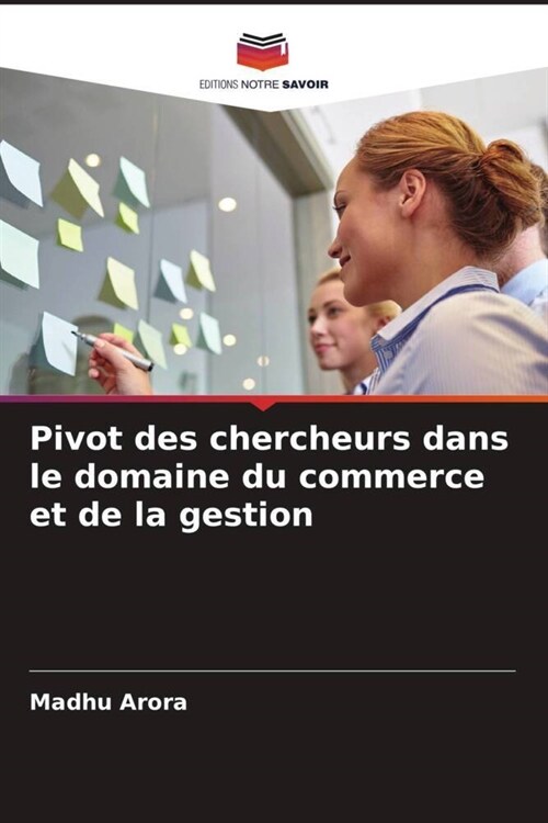 Pivot des chercheurs dans le domaine du commerce et de la gestion (Paperback)