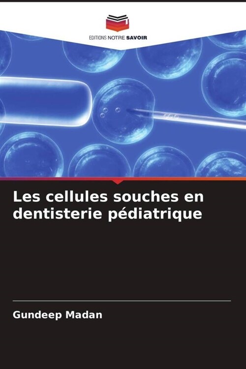 Les cellules souches en dentisterie pediatrique (Paperback)