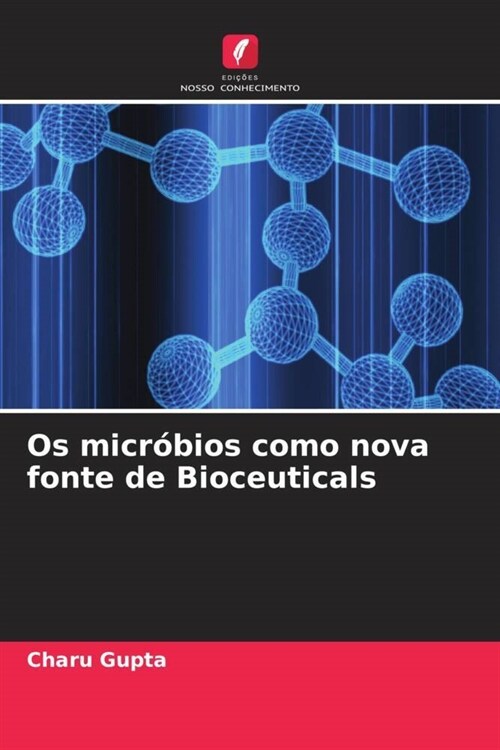 Os microbios como nova fonte de Bioceuticals (Paperback)