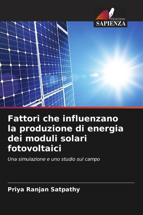 Fattori che influenzano la produzione di energia dei moduli solari fotovoltaici (Paperback)