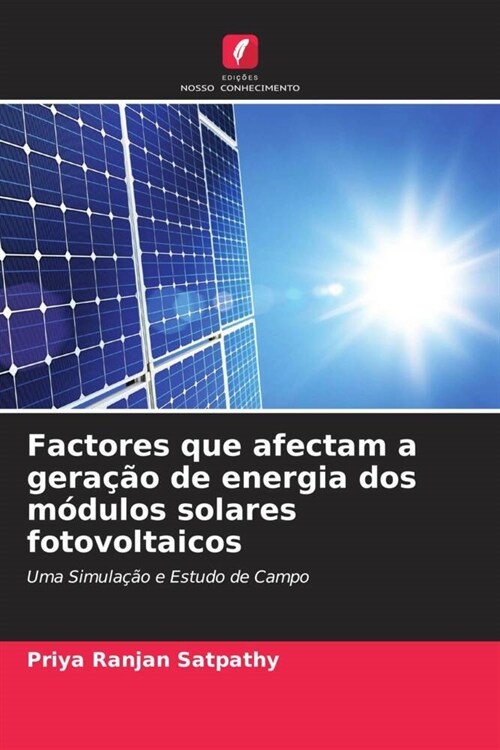 Factores que afectam a geracao de energia dos modulos solares fotovoltaicos (Paperback)