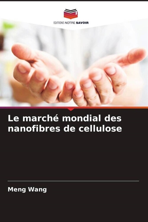 Le marche mondial des nanofibres de cellulose (Paperback)