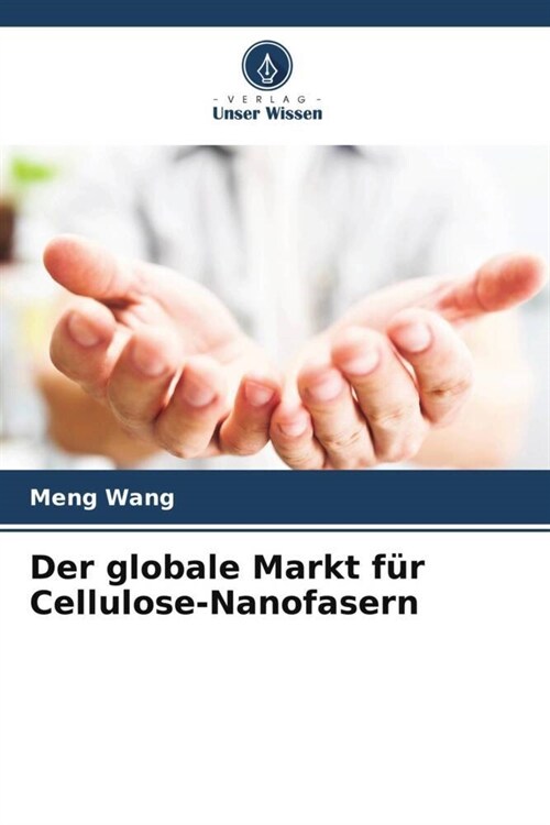 Der globale Markt fur Cellulose-Nanofasern (Paperback)