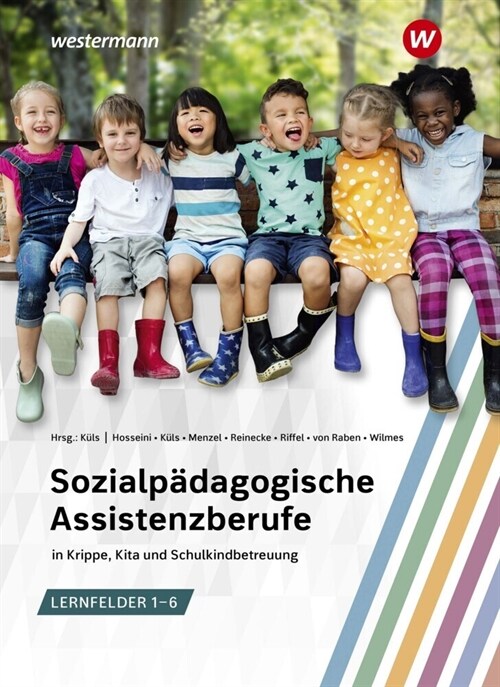 Sozialpadagogische Assistenzberufe in Krippe, Kita und Schulkindbetreuung - Lernfelder 1-6 (Hardcover)