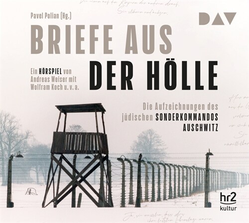 Briefe aus der Holle. Die Aufzeichnungen des judischen Sonderkommandos Auschwitz, 2 Audio-CD (CD-Audio)