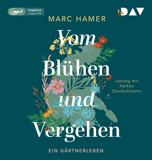 Vom Bluhen und Vergehen. Ein Gartnerleben, 1 Audio-CD, 1 MP3 (CD-Audio)