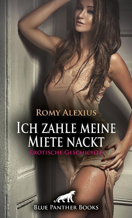 Ich zahle meine Miete nackt | Erotische Geschichte + 2 weitere Geschichten (Paperback)