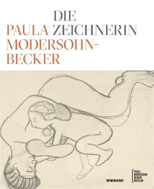 Die Zeichnerin Paula Modersohn-Becker (Paperback)