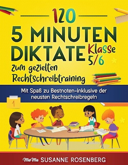 120 5 Minuten Diktate Klasse 5/6 zum gezielten Rechtschreibtraining (Hardcover)