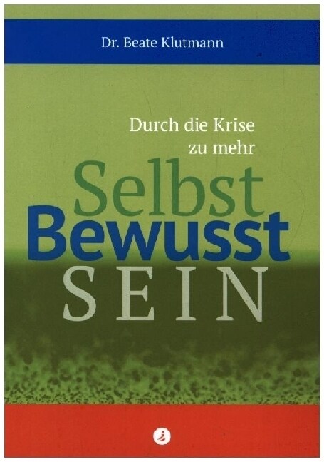 Durch die Krise zu mehr Selbst Bewusst Sein (Paperback)