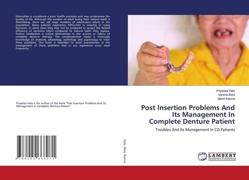 Post Insertion Problems And Its Management In Complete Denture Patient (Paperback)