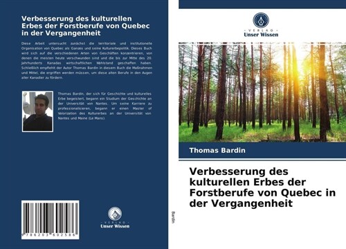 Verbesserung des kulturellen Erbes der Forstberufe von Quebec in der Vergangenheit (Paperback)