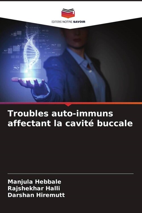 Troubles auto-immuns affectant la cavite buccale (Paperback)