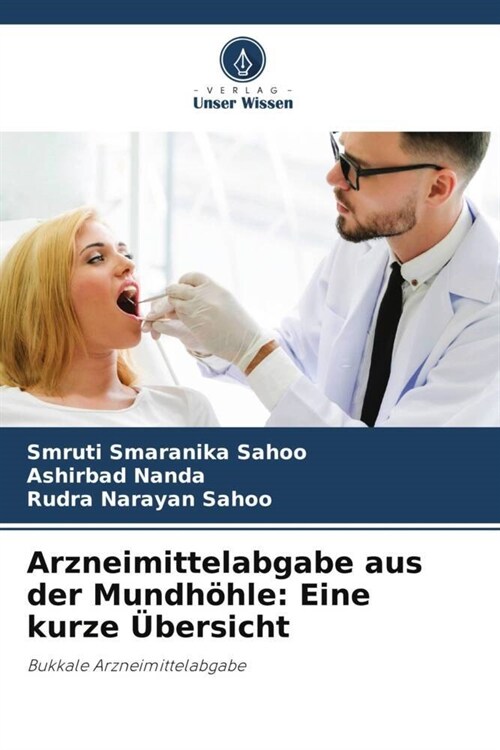 Arzneimittelabgabe aus der Mundhohle: Eine kurze Ubersicht (Paperback)