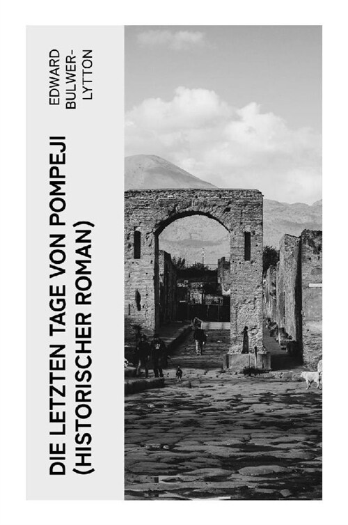 Die letzten Tage von Pompeji (Historischer Roman) (Paperback)