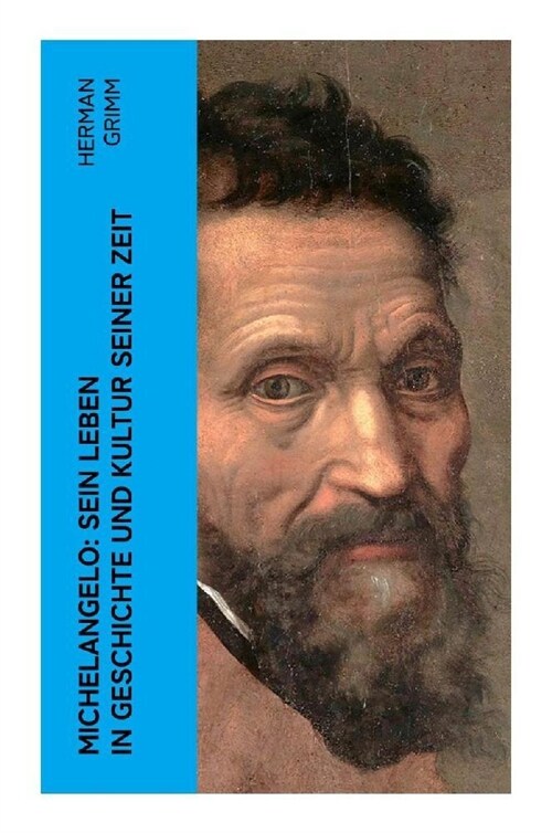 Michelangelo: Sein Leben in Geschichte und Kultur seiner Zeit (Paperback)