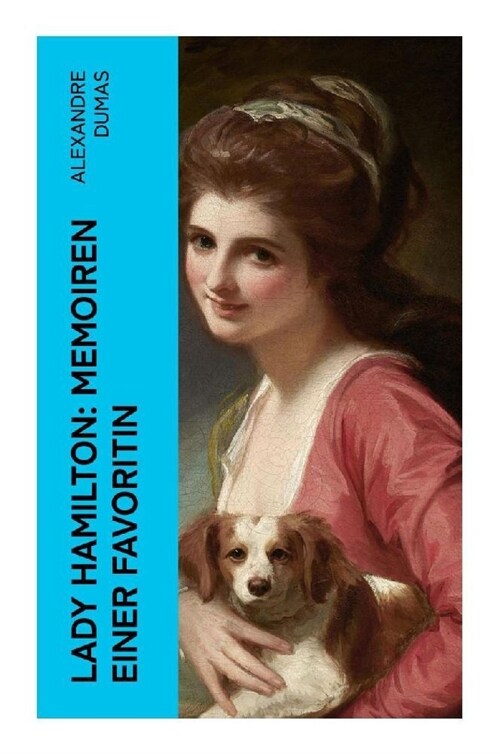 Lady Hamilton: Memoiren einer Favoritin (Paperback)