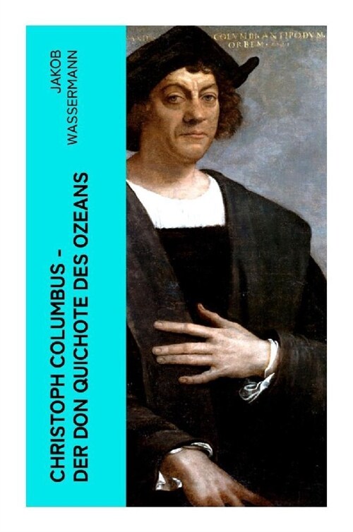 Christoph Columbus - Der Don Quichote des Ozeans (Paperback)