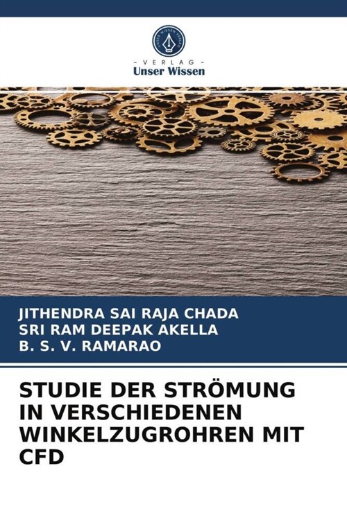 STUDIE DER STROMUNG IN VERSCHIEDENEN WINKELZUGROHREN MIT CFD (Paperback)