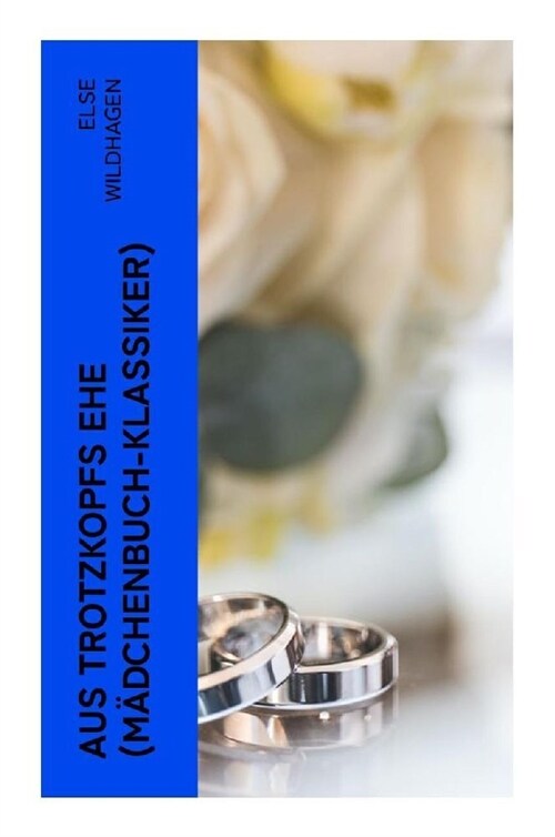 Aus Trotzkopfs Ehe (Madchenbuch-Klassiker) (Paperback)