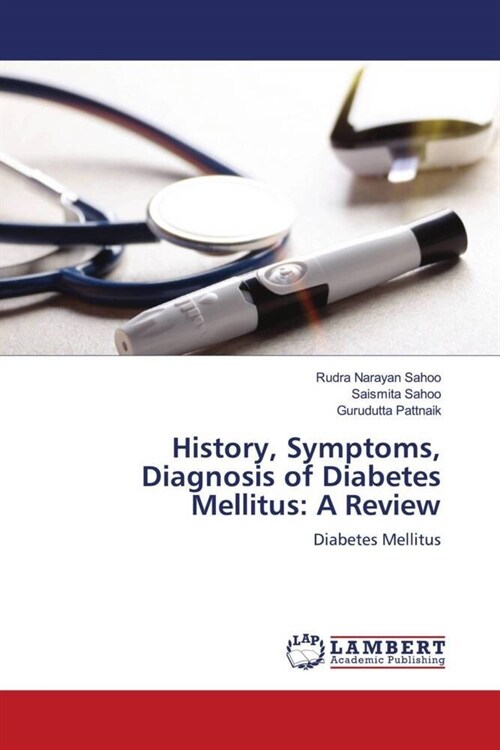 History, Symptoms, Diagnosis of Diabetes Mellitus: A Review (Paperback)