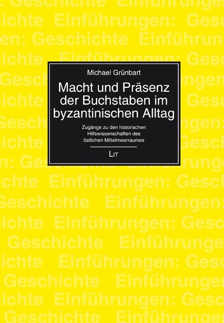 Macht und Prasenz der Buchstaben im byzantinischen Alltag (Paperback)