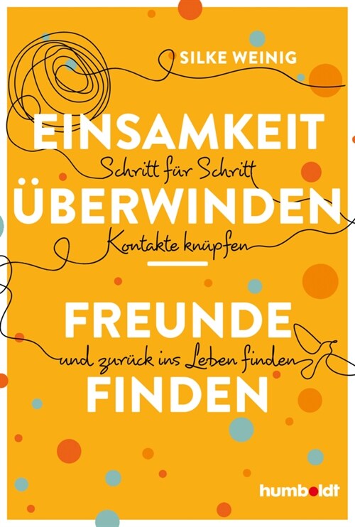 Einsamkeit uberwinden - Freunde gewinnen (Paperback)