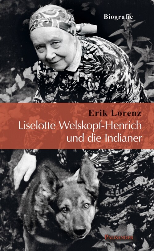 Liselotte Welskopf-Henrich und die Indianer (Hardcover)
