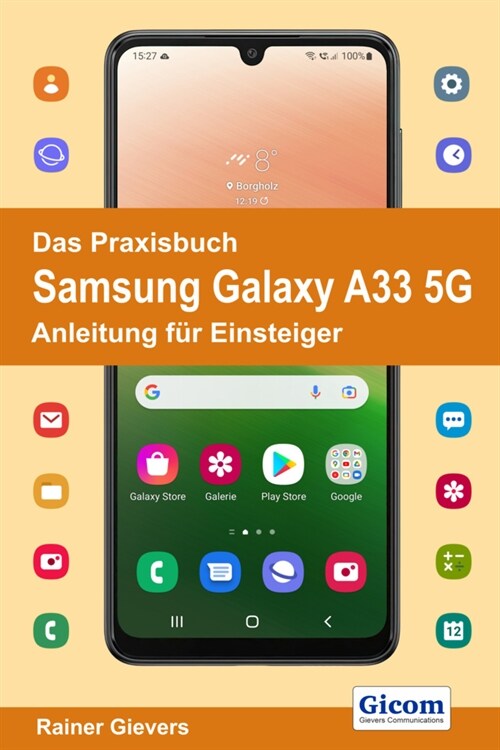 Das Praxisbuch Samsung Galaxy A33 5G - Anleitung fur Einsteiger (Paperback)