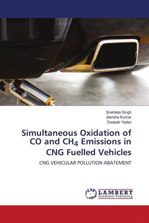 Simultaneous Oxidation of CO and CH4 Emissions in CNG Fuelled Vehicles (Paperback)