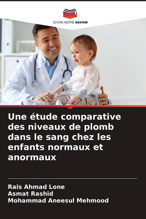 Une etude comparative des niveaux de plomb dans le sang chez les enfants normaux et anormaux (Paperback)