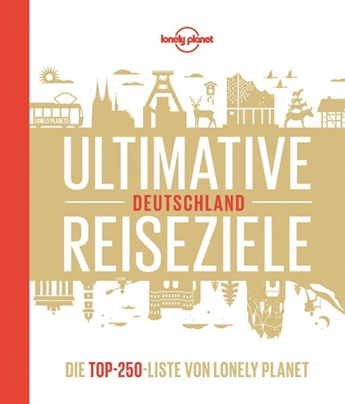 Lonely Planet Bildband Ultimative Reiseziele Deutschland (Hardcover)