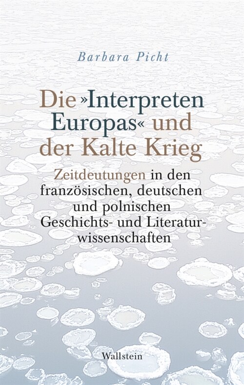 Die »Interpreten Europas« und der Kalte Krieg (Hardcover)