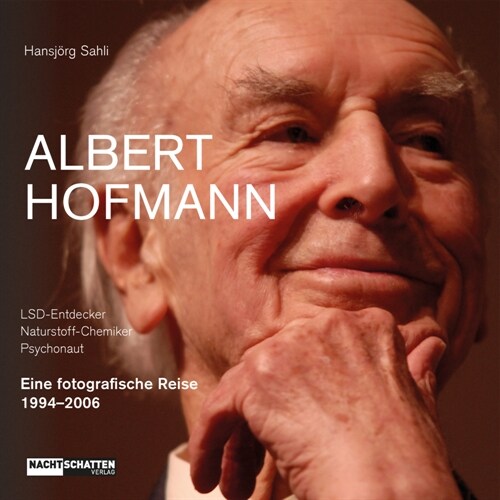 Albert Hofmann. LSD-Entdecker, Naturstoff- Chemiker, Psychonaut (Hardcover)