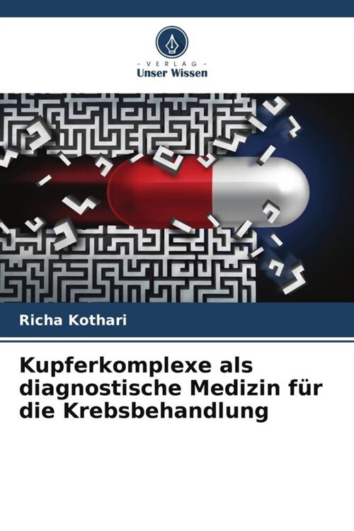 Kupferkomplexe als diagnostische Medizin fur die Krebsbehandlung (Paperback)