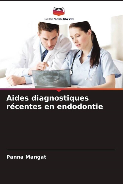 Aides diagnostiques recentes en endodontie (Paperback)