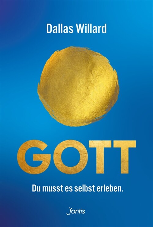 Gott. Du musst es selbst erleben. (Hardcover)