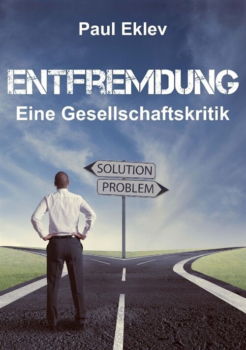 Entfremdung: Eine Gesellschaftskritik (Paperback)